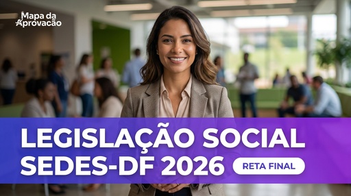Legislação Social SEDES-DF 2026 — Nível 1: Fundamentos