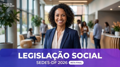 Legislação Social SEDES-DF 2026 — Nível 2: Aprofundamento + Minha Banca (IA que corrige e avalia redação)