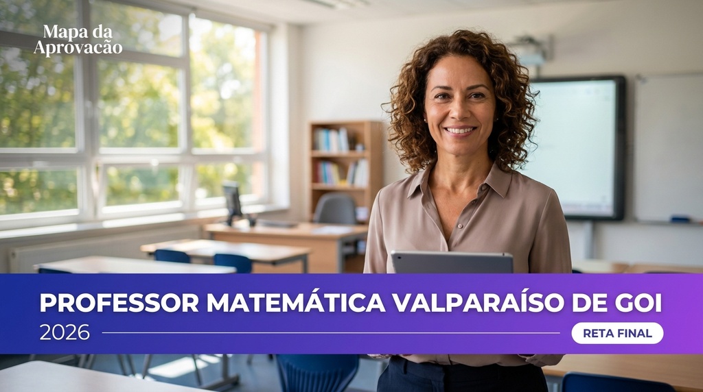 Professor Matemática Valparaíso de Goiás 2026 — Nível 3: Simulado e Reta Final + Minha Banca (IA que corrige e avalia redação)