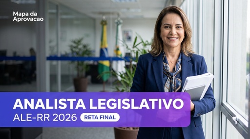 Analista Legislativo ALE-RR 2026 — Nível 3: Simulado e Reta Final + Minha Banca (IA que corrige e avalia redação)